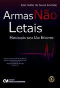Ler Armas Nao Letais Habilitacao Para Uso Eficiente - 1, do autor Andrade Ler Armas Nao Letais Habilitacao Para Uso Eficiente - 1, do autor Andrade