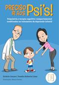 Ler Preciso ir aos PSI'S!: psiquiatria e terapia cognitivo-comportamental combinadas no tratamento da depressão infantil, do autor Estácio Amaro; Sandra Roberta Lima