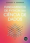 Ler Fundamentos de Python para Ciência de Dados, do autor Kennedy R. Behrman; Henrique Brodbeck Ler Fundamentos de Python para Ciência de Dados, do autor Kennedy R. Behrman; Henrique Brodbeck