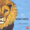 Ler Bichos da Terra dos Bichos. Africanos, do autor Lalau^Laurabeatriz Ler Bichos da Terra dos Bichos. Africanos, do autor Lalau^Laurabeatriz