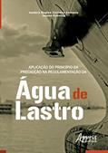 Ler Aplicação do princípio da precaução na regulamentação da àgua de lastro - boa vista (rr), do autor Jaques Sonntag Ler Aplicação do princípio da precaução na regulamentação da àgua de lastro - boa vista (rr), do autor Jaques Sonntag