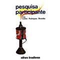 Ler Pesquisa Participante, do autor Carlos Rodrigues Brandao
