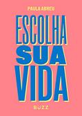 Ler Escolha sua vida, do autor Paula Abreu