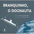 Ler Branquinho, O Dognauta, do autor Diego de Albuquerque