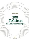 Ler 200 Teáticas da Conscienciologia, do autor Waldo Vieira