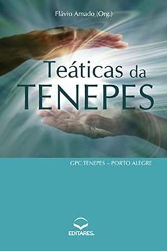 Teáticas da Tenepes: GPC Tenepes - Porto Alegre, do autor Flávio (Autor) Amado