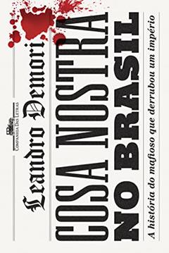 Cosa nostra no Brasil, do autor Leandro Demori