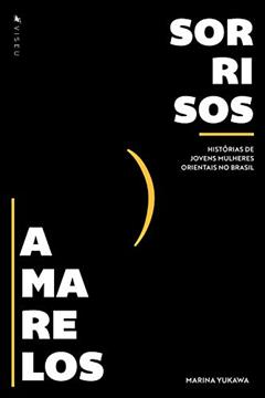 Sorrisos Amarelos, do autor Marina Yukawa