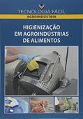 Ler Higienização em Agroindústrias de Alimentos - Coleção Tecnologia Fácil, do autor Regina Célia Santos Mendonça
