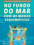 Ler COLEÇÃO NO FUNDO DO MAR COMOS MODOS ESQUEMÁTICOS, do autor Alguns