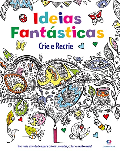 Idéias fantásticas - Crie e recrie, do autor Anton Poitier