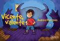 Ler Vicente, Valente, do autor Andreia Rodrigues Ler Vicente, Valente, do autor Andreia Rodrigues