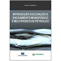 Ler Introdução à Elevação e Escoamento Monofásico e Multifásico de Petróleo, do autor Ivanilto Andreolli; Petrobras
