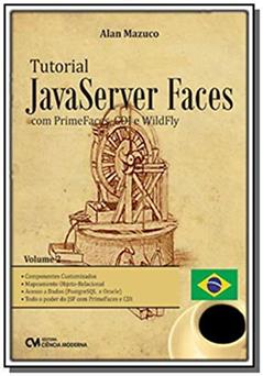 Tutorial Javaserver Faces com Primefaces, CDi e Wildfly - Volume 2, do autor Mazuco