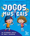 Ler Jogos musicais: 50 atividades cheias de som e diversão., do autor Vania Malagutti; Andreia Chinaglia Ler Jogos musicais: 50 atividades cheias de som e diversão., do autor Vania Malagutti; Andreia Chinaglia