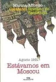 Agosto 1991: Estavamos Em Moscou (Portuguese Edition), do autor Marina Colasanti