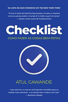 Checklist: Como fazer as coisas bem-feitas, do autor Atul Gawande