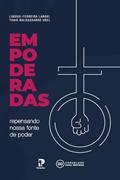 Ler Empoderadas: Repensando Nossa Fonte De Poder, do autor Lindsei Ferreira Lanski; Thais Baldassarre Urel