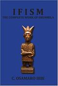 Ler Ifism - The Complete Work of Orunmila, do autor C. Osamaro Ibie Ler Ifism - The Complete Work of Orunmila, do autor C. Osamaro Ibie