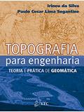Ler Topografia para Engenharia - Teoria e Prática de Geomática, do autor Irineu PAULO SEGANTINE