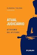 Ler Atual Judiciário: Ativismo ou Atitude, do autor Cláudia Toledo