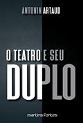 Ler Teatro e seu duplo, O: Volume 1, do autor Antonin Artaud