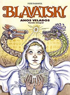 Blavatsky - Anos Velados (versão integral), do autor Piero Bagnariol