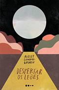 Ler Despertar os leões, do autor Ayelet Gundar-Goshen Ler Despertar os leões, do autor Ayelet Gundar-Goshen