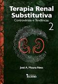 Ler Terapia Renal Substitutiva - Controvérsias e Tendências 2, do autor José A. Moura-neto Ler Terapia Renal Substitutiva - Controvérsias e Tendências 2, do autor José A. Moura-neto
