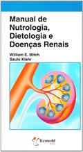 Ler Manual de Nutrologia, Dietologia e Doenças Renais, do autor Mitch William; Klahr Saulo