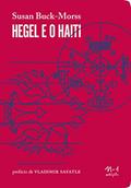 Ler Hegel e o Haiti, do autor Susan Buck-Morss Ler Hegel e o Haiti, do autor Susan Buck-Morss