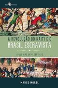 Ler A Revolução do Haiti e o Brasil Escravista, do autor Marco Morel Ler A Revolução do Haiti e o Brasil Escravista, do autor Marco Morel