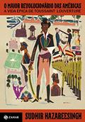 Ler O maior revolucionário das Américas: A vida épica de Toussaint Louverture, do autor Sudhir Hazareesingh Ler O maior revolucionário das Américas: A vida épica de Toussaint Louverture, do autor Sudhir Hazareesingh