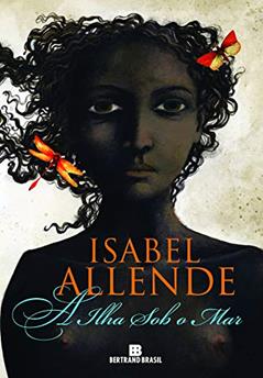 A ilha sob o mar, do autor Isabel Allende