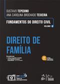 Ler Fundamentos do Direito Civil - Direito de Família - Vol. 6: Volume 6, do autor Gustavo TEPEDINO; Ana Carolina Brochado TEIXEIRA Ler Fundamentos do Direito Civil - Direito de Família - Vol. 6: Volume 6, do autor Gustavo TEPEDINO; Ana Carolina Brochado TEIXEIRA