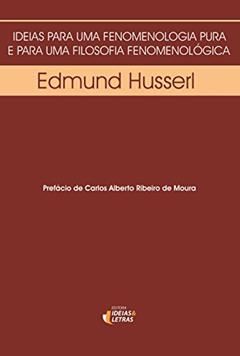 Ideias Para uma Fenomenologia Pura e Para uma Filosofia Fenomenológica, do autor Edmund Husserl