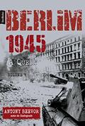 Ler Berlim 1945: A Queda (Vol. 1 - edição de bolso), do autor Antony Beevor Ler Berlim 1945: A Queda (Vol. 1 - edição de bolso), do autor Antony Beevor