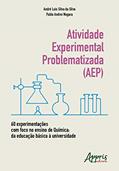 Ler Atividade experimental problematizada (aep) 60 experimentações com foco no ensino de química: da educação básica à universidade, do autor André Luís Silva Da Silva