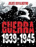 Ler Guerra 1939 - 1945, do autor Julius Ckvalheiyro