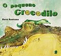 Ler O pequeno crocodilo, do autor Dave Santana Ler O pequeno crocodilo, do autor Dave Santana