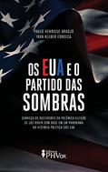 Ler Os Eua E O Partido Das Sombras, do autor Ivan Kleber Fonseca; paulo Henrique Araújo