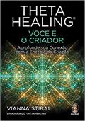 Ler Thetahealing® - Você e o Criador, do autor Vianna Stibal
