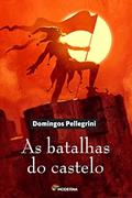 Ler As batalhas do castelo, do autor Domingos Pellegrini Ler As batalhas do castelo, do autor Domingos Pellegrini