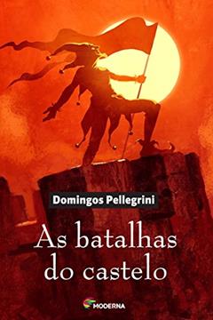 As batalhas do castelo, do autor Domingos Pellegrini
