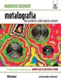 Ler Metalografia dos Produtos Siderúrgicos Comuns, do autor Hubertus Colpaert Ler Metalografia dos Produtos Siderúrgicos Comuns, do autor Hubertus Colpaert