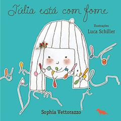 Júlia está com fome, do autor Sophia Vettorazzo