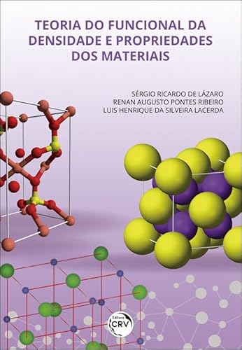 Ler Teoria do funcional da densidade e propriedades dos materiais, do autor Sérgio Ricardo Lázaro; Renan Augusto Pontes Ribeiro; Luis Henrique da Silveira Lacerda