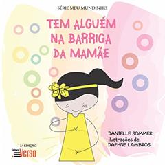 Tem Alguém na Barriga da Mamãe, do autor Danielle Sommer
