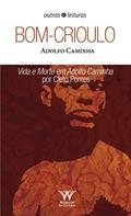 Ler Bom-crioulo: Vida e Morte em Adolfo Caminha por Cleto Pontes, do autor Adolfo Caminha Ler Bom-crioulo: Vida e Morte em Adolfo Caminha por Cleto Pontes, do autor Adolfo Caminha