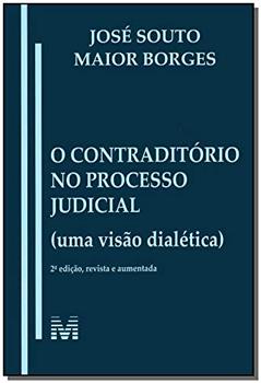 Contraditório no processo judicial - 1 ed./2013: (uma Visão Dialética), do autor José Souto Maior Borges